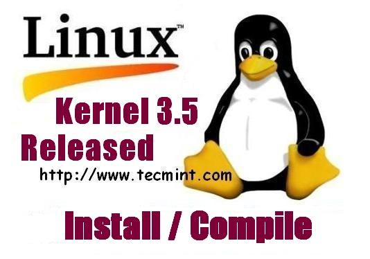 Kernel 3.5 Released - Install in Redhat, CentOS & Fedora