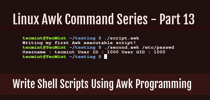 awk series Part13: How to use awk scripting language