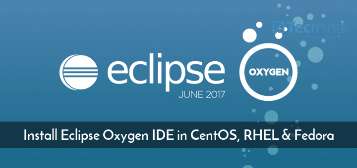 Install Eclipse Oxygen IDE in CentOS and Fedora