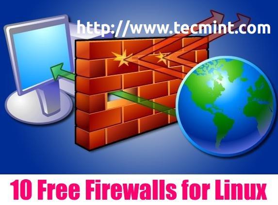 10 Useful Open Source Security Firewalls for Linux Systems