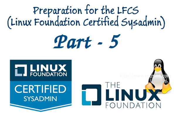 Linux Foundation Certified Sysadmin – Part 5