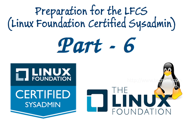 Linux Foundation Certified Sysadmin – Part 6