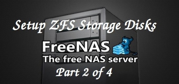 Setup ZFS Storage Disks on FreeNAS
