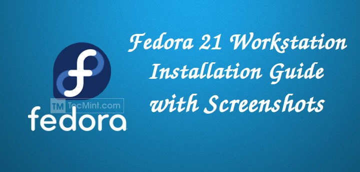Fedora 21 Workstation Installation
