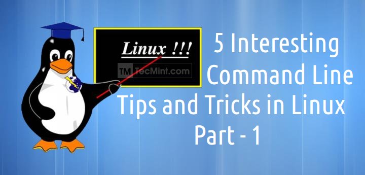 5 Command Line Tips and Tricks