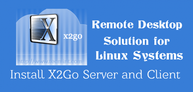 Install X2Go Server and Client in Linux