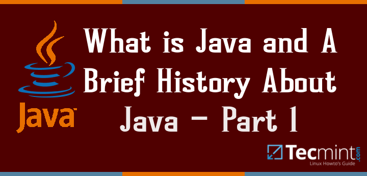 What is Java and Brief History about Java