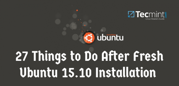 Things To Do After Fresh Ubuntu 15.10 Installation