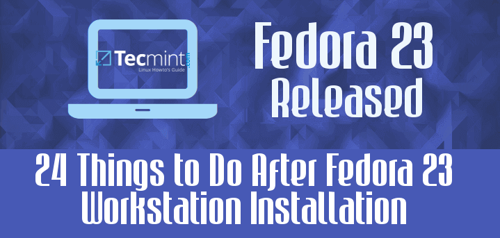 Things to Do After Fedora 23 Installation