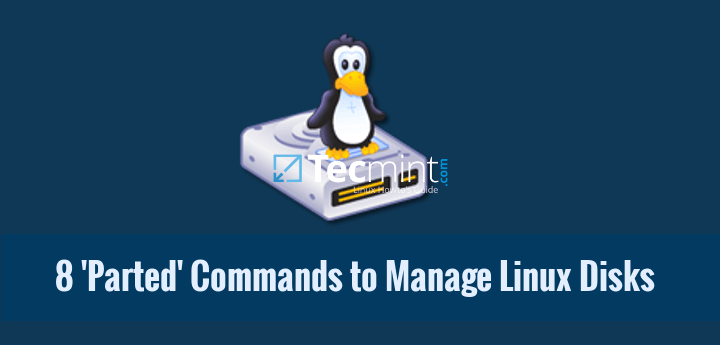 Parted Command to Manage Linux Disk Partitions