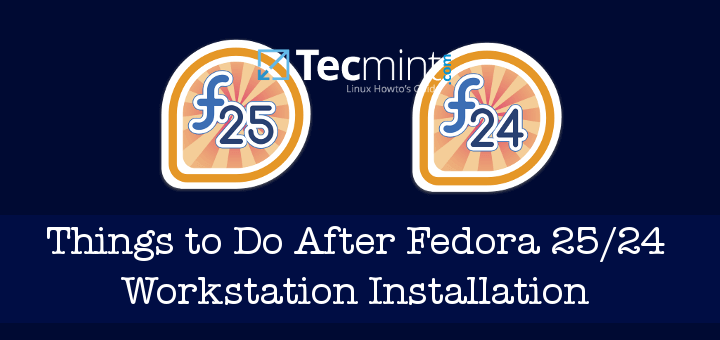  Cosas que hacer después de la instalación de la nueva estación de trabajo Fedora 24/25 