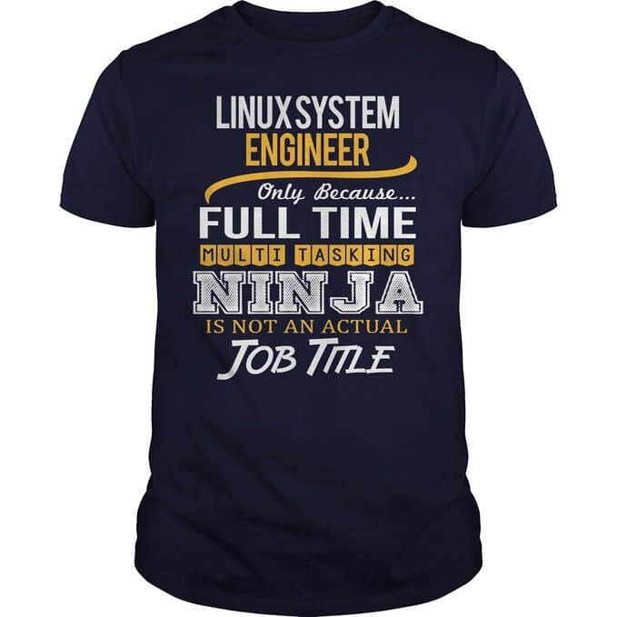  Camiseta de ingeniero de sistemas Linux a tiempo completo 
