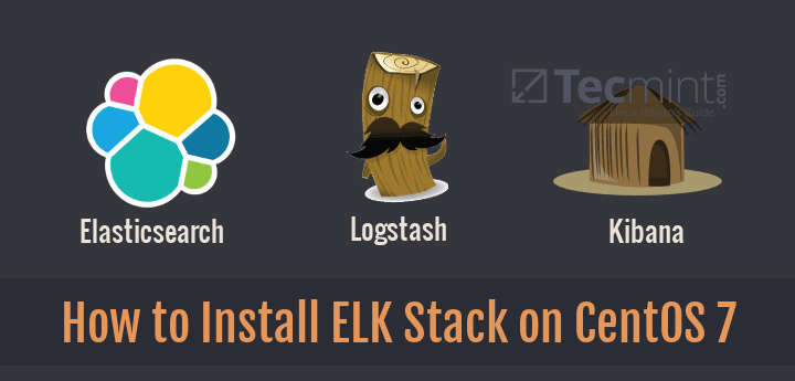 Install Elasticsearch, Logstash and Kibana (ELK Stack) in CentOS 7
