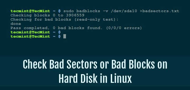 Check Bad Sectors or Bad Blocks on Hard Disk in Linux