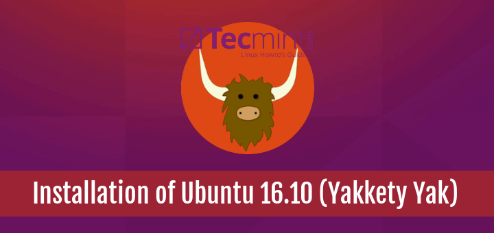 Installation of Ubuntu 16.10 (Yakkety Yak)