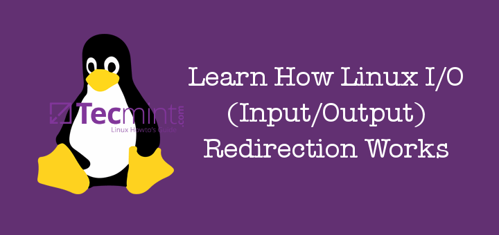 Linux I/O - Input/Output Redirection Operators