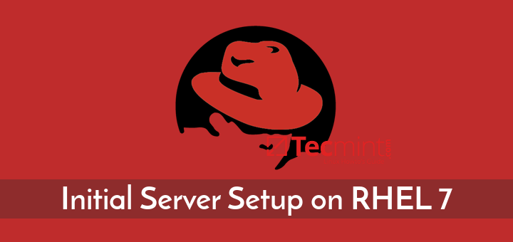 Initial Server Setup on RHEL 7