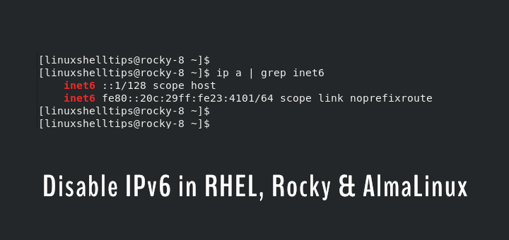 Disable IPv6 in RHEL, Rocky & AlmaLinux