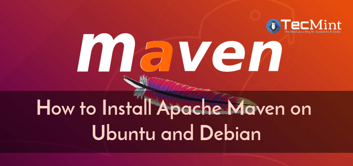 Install Apache Maven on Ubuntu and Debian