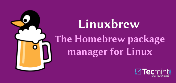 Linuxbrew Package Manager for Linux