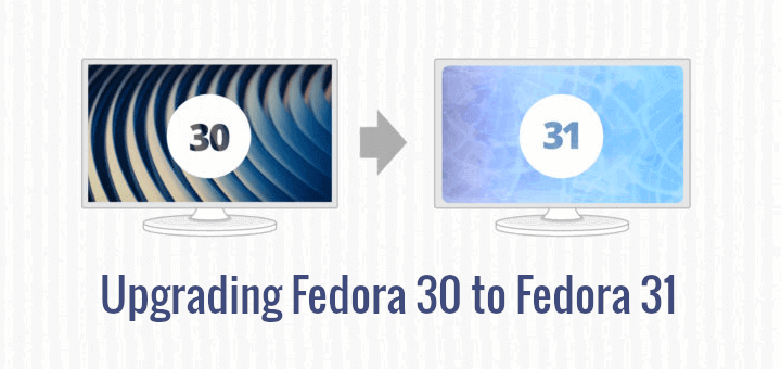 Upgrading Fedora 30 to Fedora 31