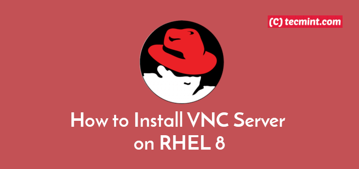 Install VNC Server in RHEL 8