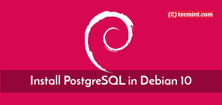 Install PostgreSQL in Debian 10