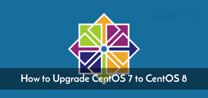 Upgrade CentOS 7 to CentOS 8