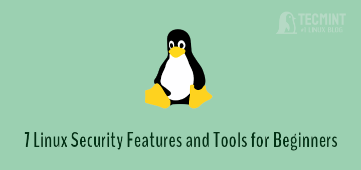 Linux Security Features and Tools