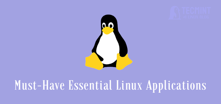 Must Have Linux Applications