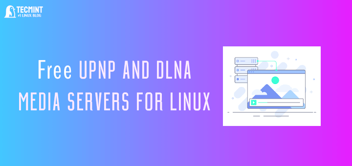 Free UPnP and DLNA Media Servers for Linux