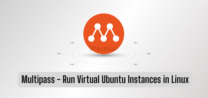 Multipass - Run Virtual Ubuntu Instances in Linux