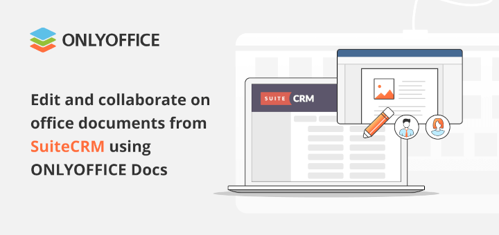 Integrate SuiteCRM with ONLYOFFICE Docs