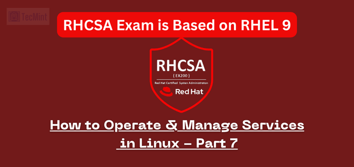 Operate and Manage Servcies in Linux